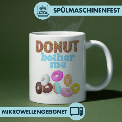 Donut Bother Me Wortspiel Kaffee Tasse