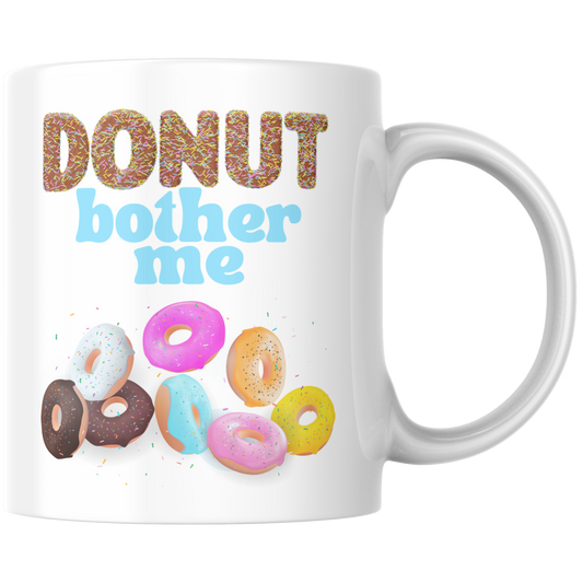 Donut Bother Me Wortspiel Kaffee Tasse