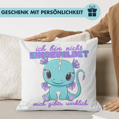 Ich Bin Nicht Eingebildet Mich Gibts Wirklich Drache Deko Kissen
