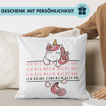 Ich Reg Mich Nicht Auf Ich Bring Einfach Alle Um Einhorn Deko Kissen