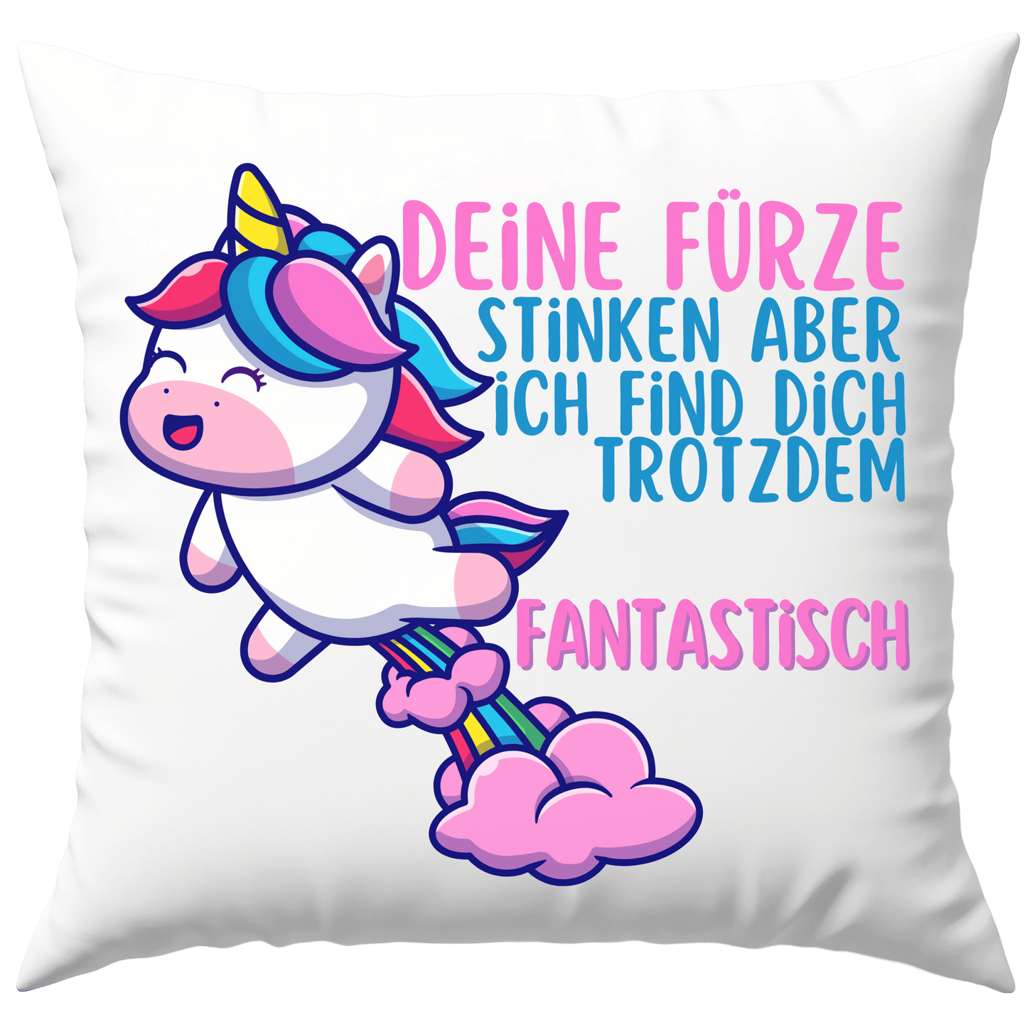 Einhorn Deine Fürze Stinken Aber Ich Find Dich Trotzdem Fantastisch Furz Deko Kissen