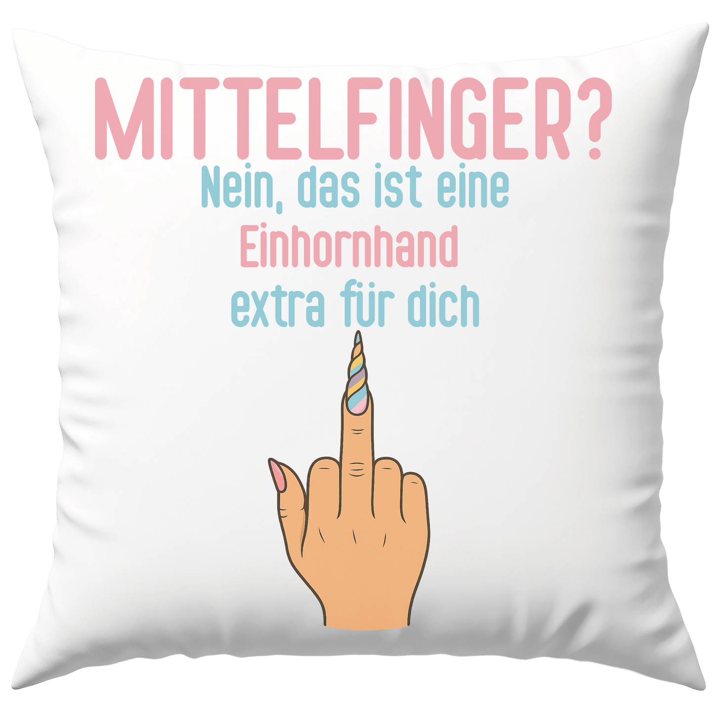 Mittelfinger? Nein, Das Ist Eine Einhornhand Extra Für Dich Deko Kissen