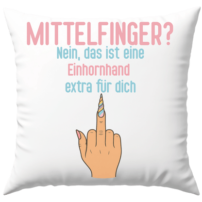 Mittelfinger? Nein, Das Ist Eine Einhornhand Extra Für Dich Deko Kissen