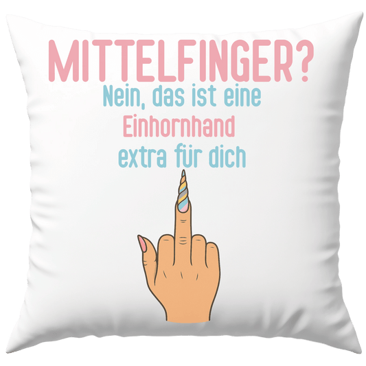 Mittelfinger? Nein, Das Ist Eine Einhornhand Extra Für Dich Deko Kissen