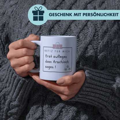 Erst Auflegen Dann Arschloch Sagen Kaffee Tasse