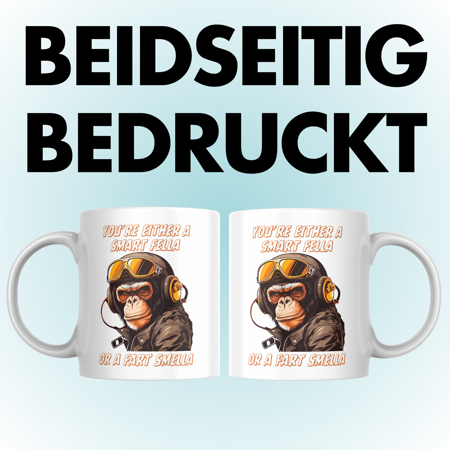 You're Either A Smart Fella Or A Fart Smella Affe Kaffee Tasse