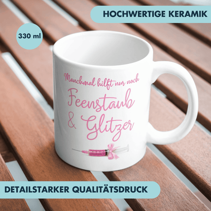 Manchmal Hilft Nur Noch Feenstaub Und Glitzer Kaffee Tasse