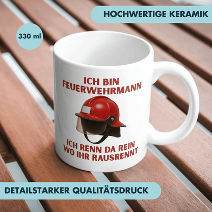 Ich Bin Feuerwehrmann Ich Renn Da Rein Wo Ihr Rausrennt Feuerwehr Kaffee Tasse