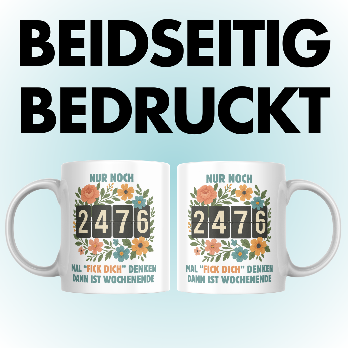 Nur Noch 2476 Mal Fick Dich Denken Dann Ist Wochenende Arbeit Büro Kaffee Tasse
