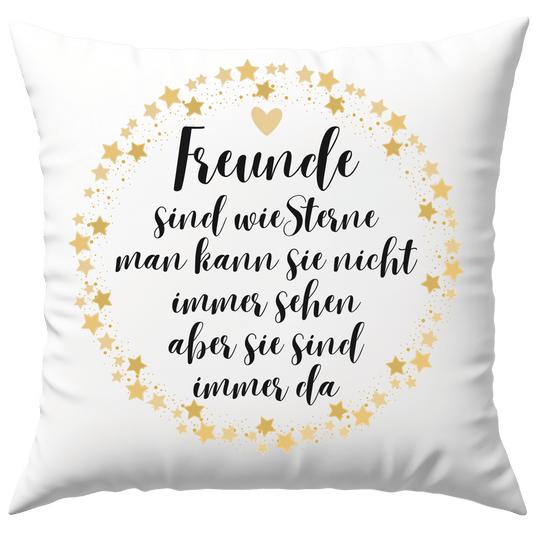 Freunde Sind Wie Sterne Man Kann Sie Nicht Immer Sehen Aber Sie Sind Immer Da Freundschaft Deko Kissen