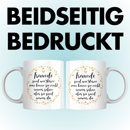 Freunde Sind Wie Sterne Man Kann Sie Nicht Immer Sehen Aber Sie Sind Immer Da Freundschaft Kaffee Tasse