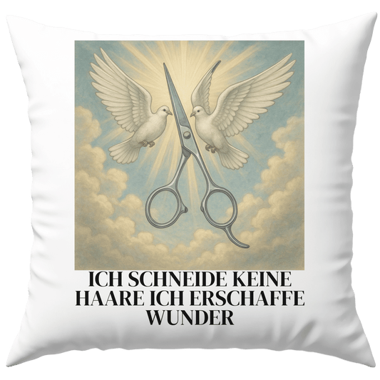 Ich Schneide Keine Haare Ich Erschaffe Wunder Friseur Friseurin Deko Kissen