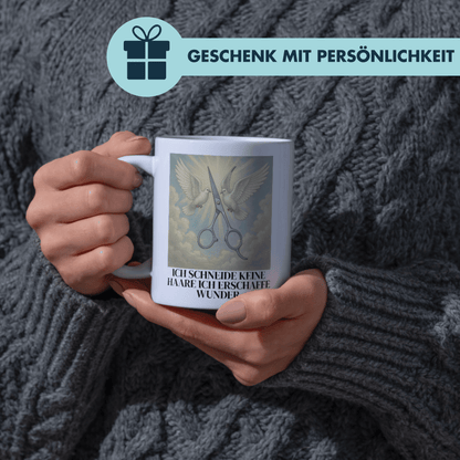 Ich Schneide Keine Haare Ich Erschaffe Wunder Friseur Friseurin Kaffee Tasse