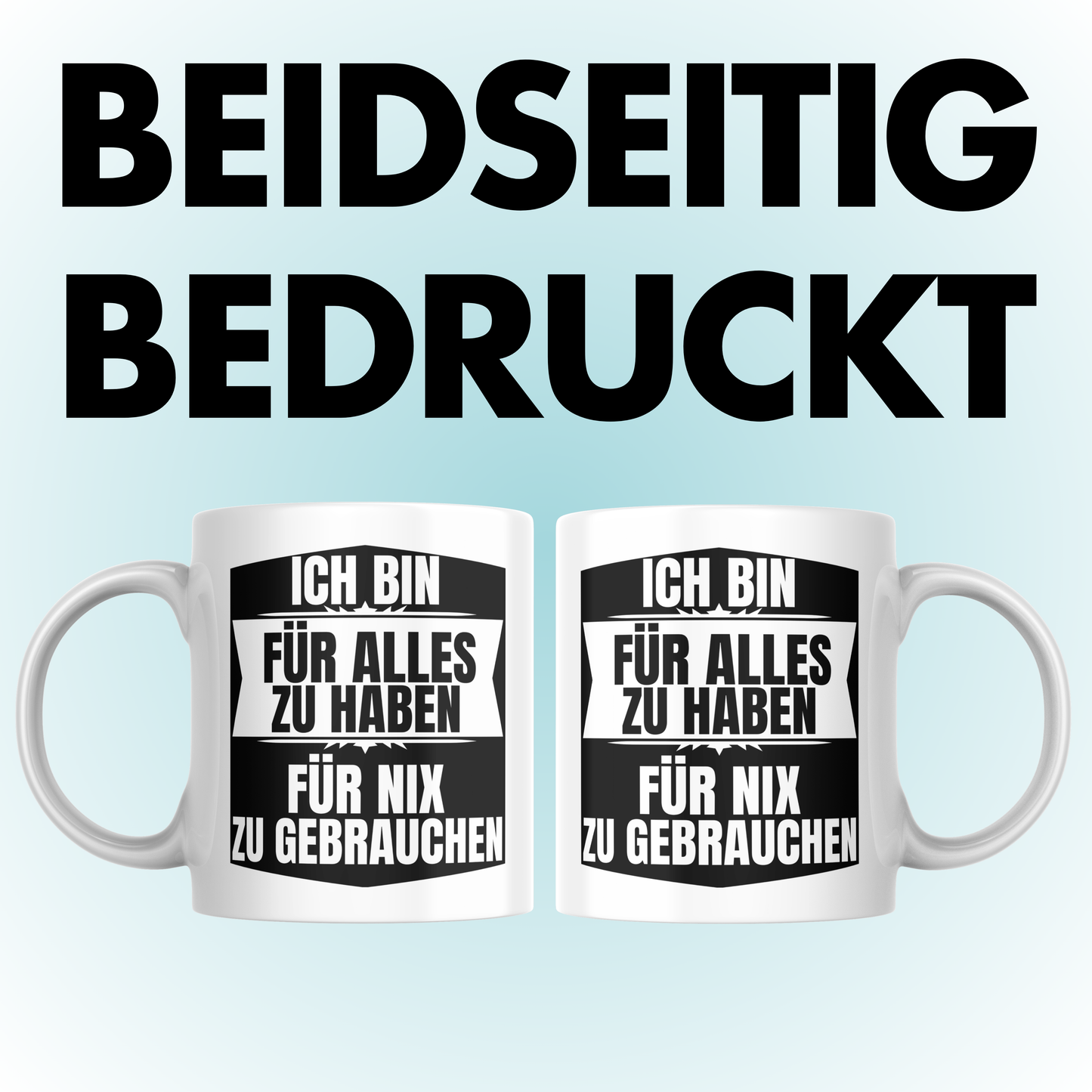 Ich Bin Für Alles Zu Haben Für Nix Zu Gebrauchen