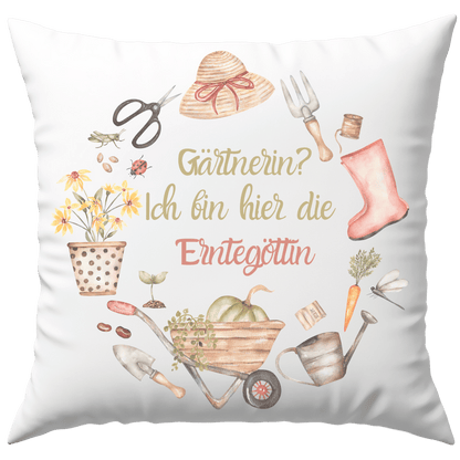 Gärtnerin? Ich Bin Hier Die Erntegöttin Garten Deko Kissen