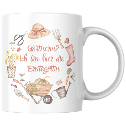Gärtnerin Ich bin hier die Erntegöttin Garten Kaffee Tasse