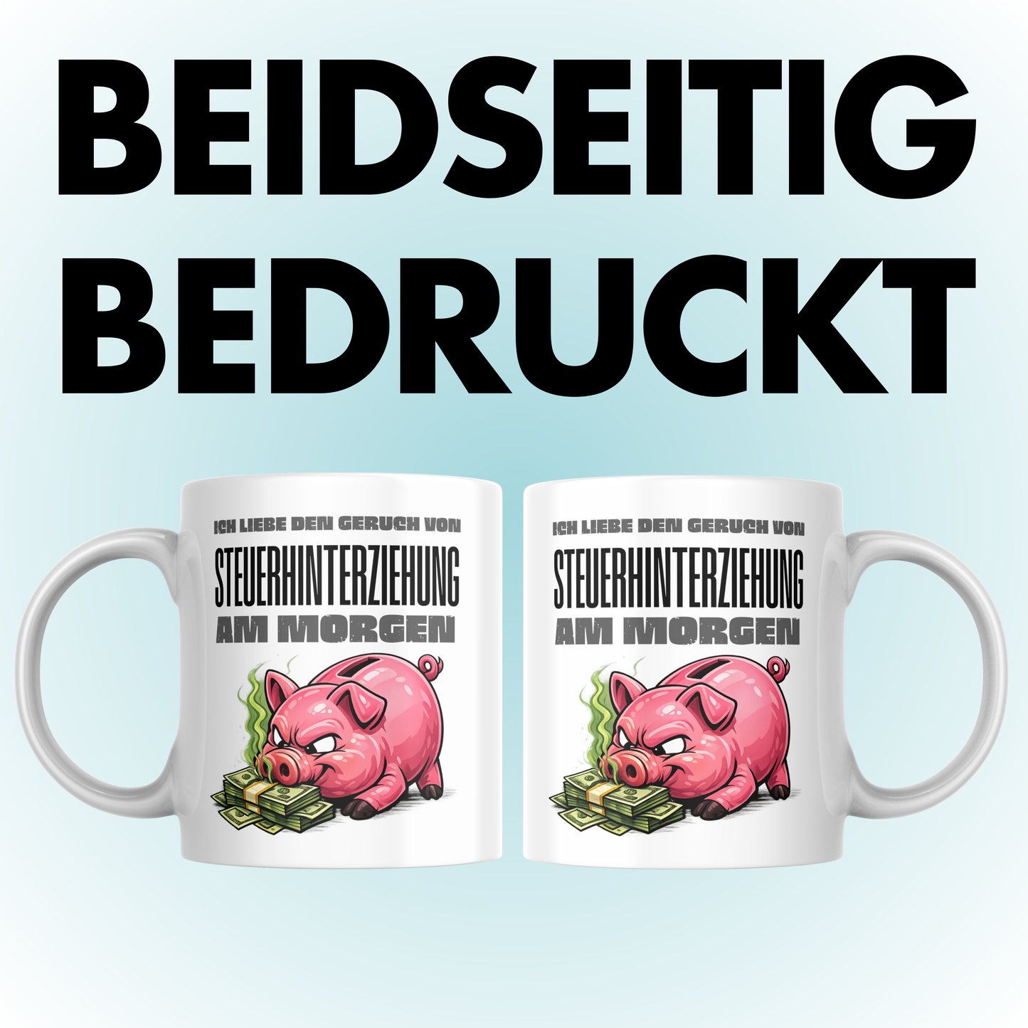 Ich Liebe Den Geruch Von Steuerhinterziehung Am Morgen Kaffee Tasse