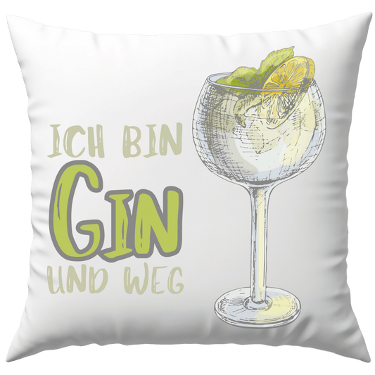 Ich Bin Gin Und Weg Tonic Cocktail Deko Kissen