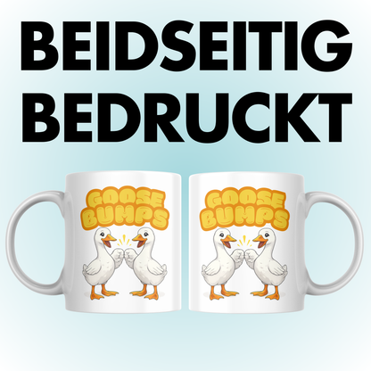 Goosebumps Gänse Wortspiel Kaffee Tasse