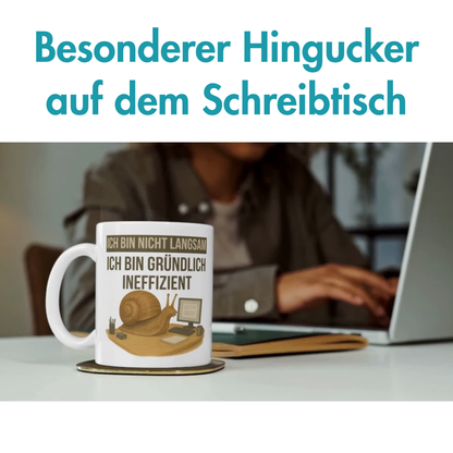 Ich Bin Nicht Langsam Ich Bin Gründlich Ineffizient Schnecke Kaffee Tasse