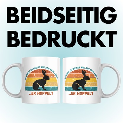 Du Denkst Du Weisst Wie Der Hase Läuft? Er Hoppelt Kaffee Tasse
