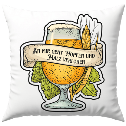 An Mir Geht Hopfen Und Malz Verloren Bier Sprichwort Deko Kissen