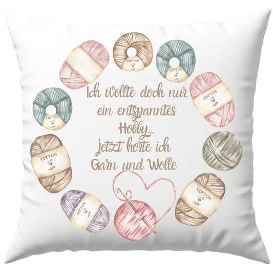 Ich Wollte Doch Nur Ein Entspanntes Hobby Jetzt Horte Ich Garn Und Wolle Stricken Häkeln Deko Kissen