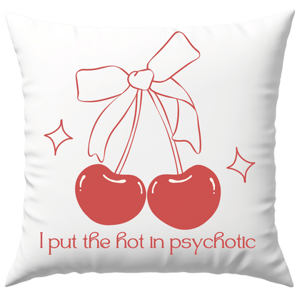 I Put The Hot In Psychotic Kirsche Schleife Deko Kissen