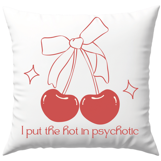 I Put The Hot In Psychotic Kirsche Schleife Deko Kissen