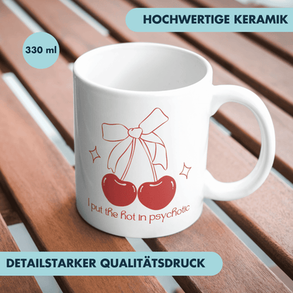 I Put The Hot In Psychotic Selbstironie Kaffee Tasse