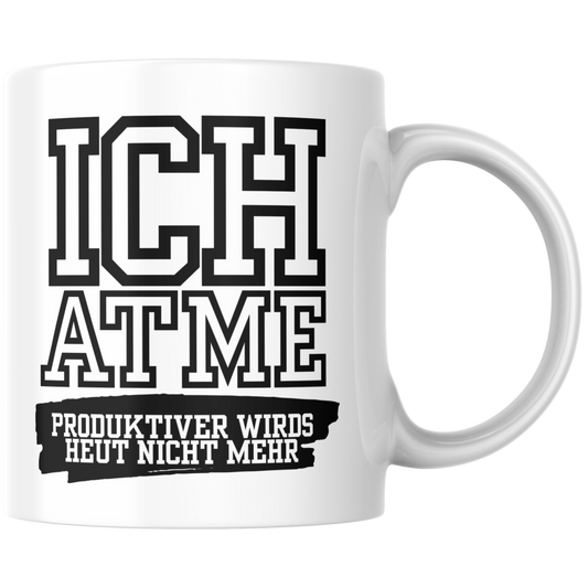 Ich Atme Produktiver Wirds Heute Nicht Mehr Büro Kaffee Tasse