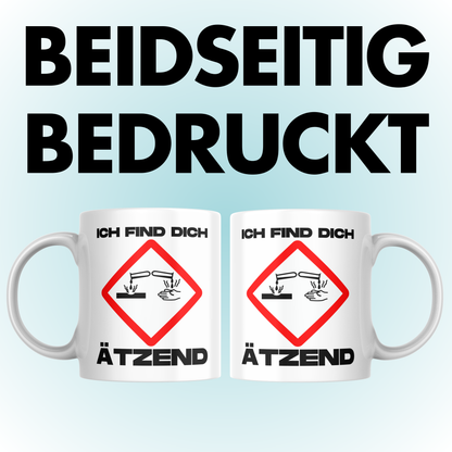 Ich Find Dich Ätzend Warnzeichen Chemie Kaffee Tasse