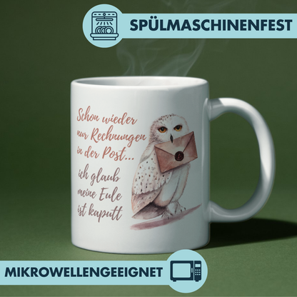 Schon Wieder Nur Rechnungen Ich Glaube Meine Eule Ist Kaputt Zauberer Kaffee Tasse