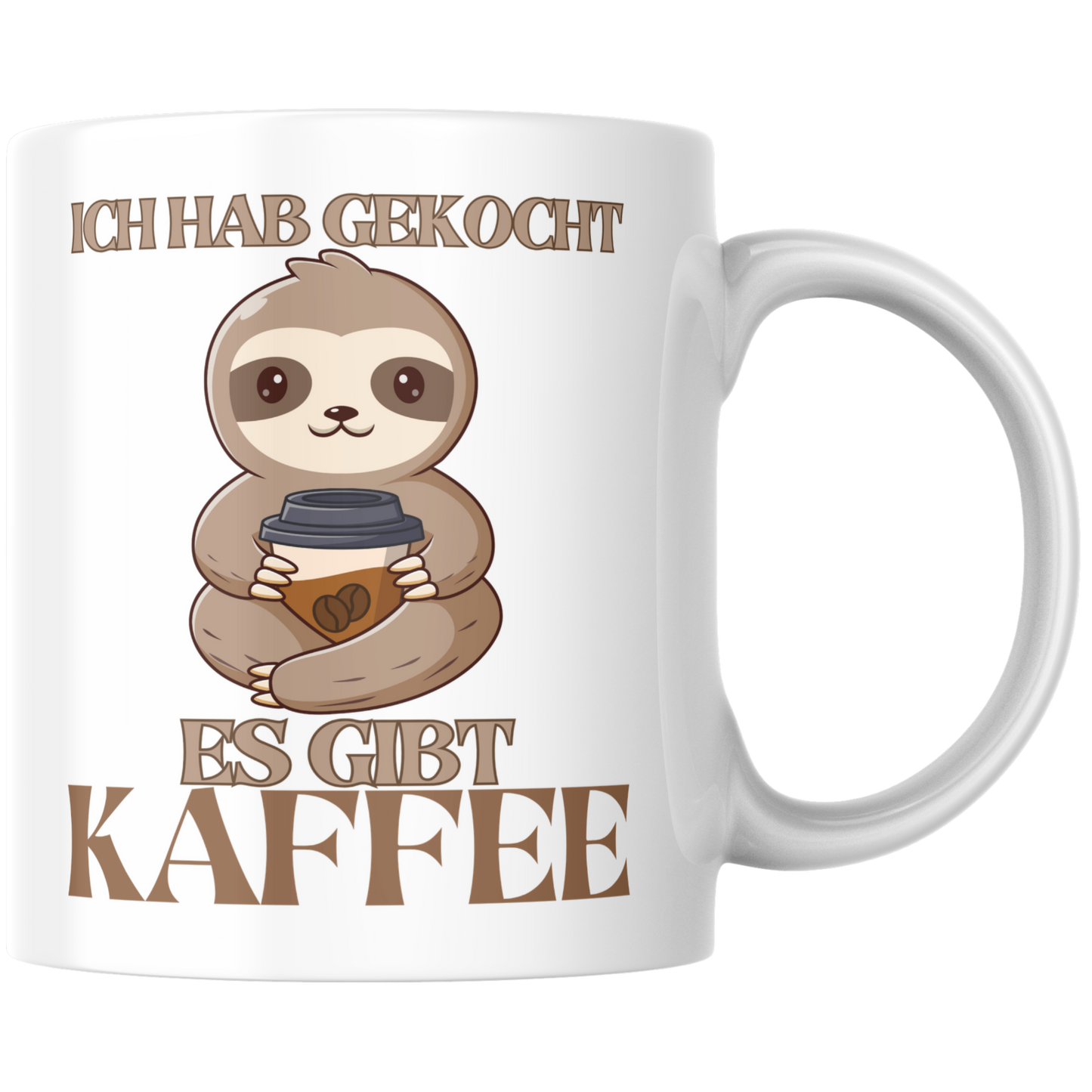 Ich Hab Gekocht Es Gibt Kaffee Faultier Büro Tasse
