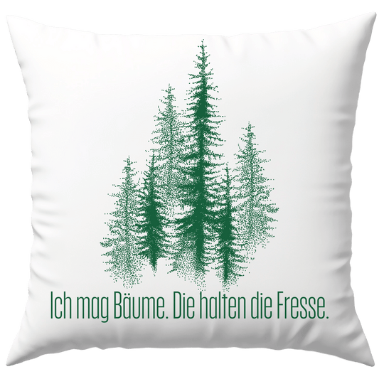 Ich Mag Bäume Die Halten Die Fresse Menschenhass Deko Kissen
