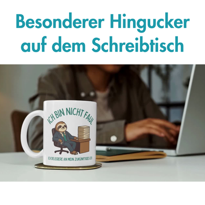 Ich Bin Nicht Faul Ich Delegiere An Mein Zukünftiges Ich Faultier Büro Kaffee Tasse