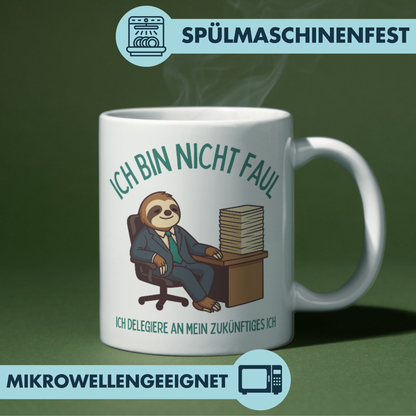Ich Bin Nicht Faul Ich Delegiere An Mein Zukünftiges Ich Faultier Büro Kaffee Tasse
