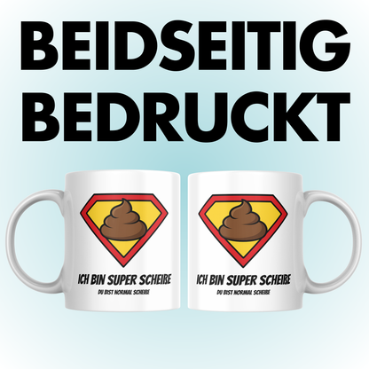 Ich Bin Super Scheiße Du Bist Normal Scheiße Kaffee Tasse