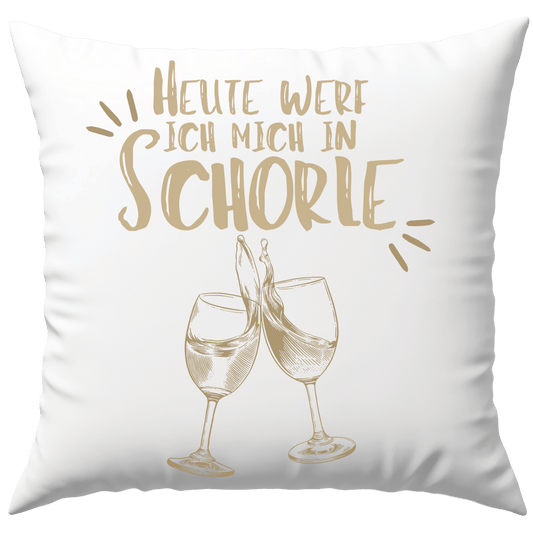 Heute Werf Ich Mich In Schorle Wein Wortspiel Deko Kissen