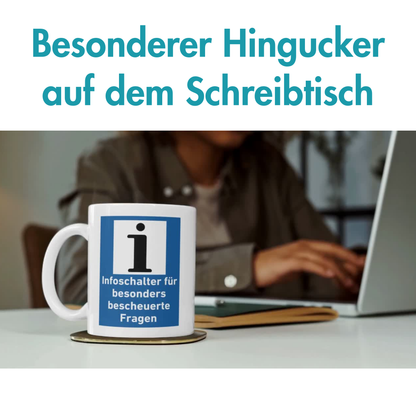 Infoschalter Für Besonders Bescheuerte Fragen Kaffee Tasse