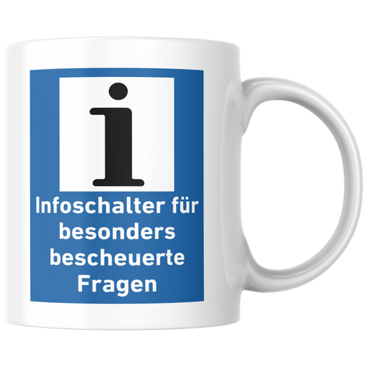 Infoschalter Für Besonders Bescheuerte Fragen Kaffee Tasse