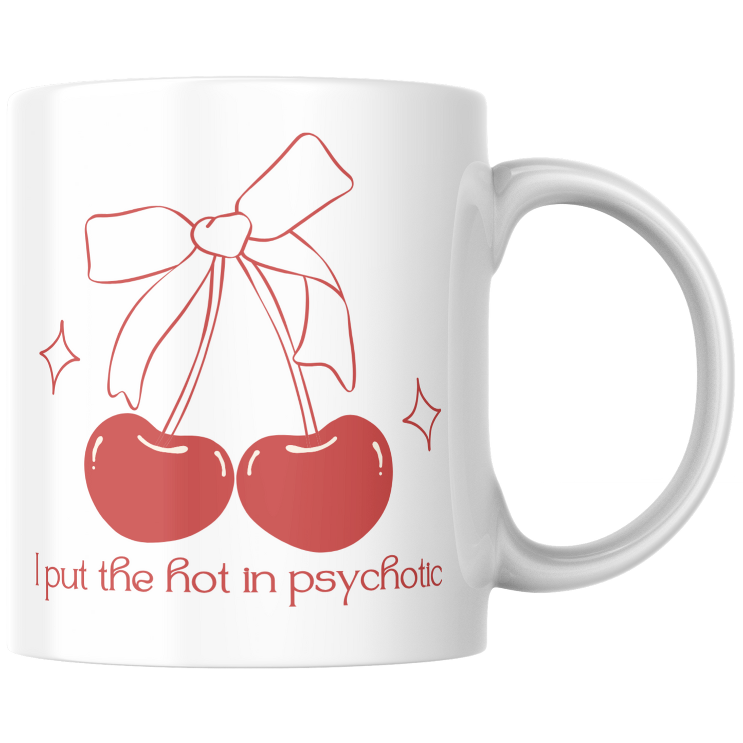 I Put The Hot In Psychotic Selbstironie Kaffee Tasse