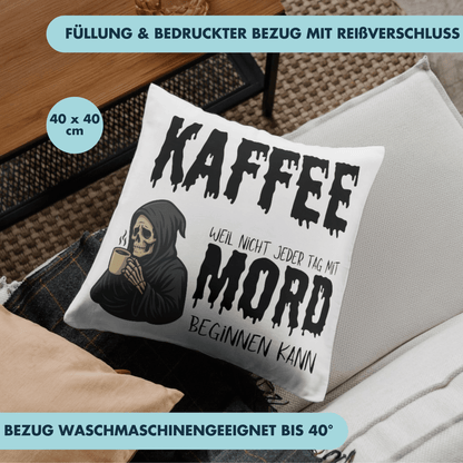 Kaffee Weil Nicht Jeder Tag Mit Mord Beginnen Kann Sensenmann Deko Kissen
