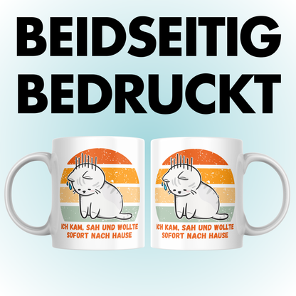 Ich Kam, Sah Und Wollte Sofort Nach Hause Katze Kaffee Tasse