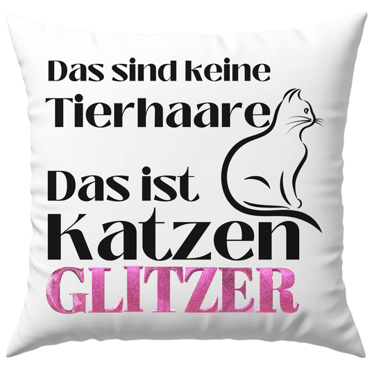 Das Sind Keine Tierhaare Das Ist Katzenglitzer Katzenhaare Deko Kissen