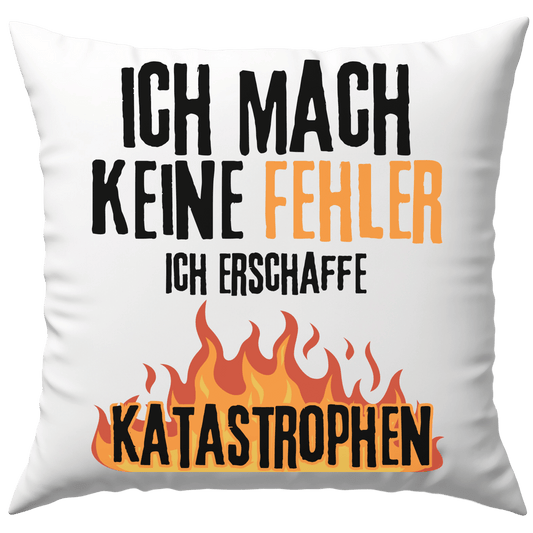Ich Mach Keine Fehler Ich Erschaffe Katastophen Selbstironie Deko Kissen