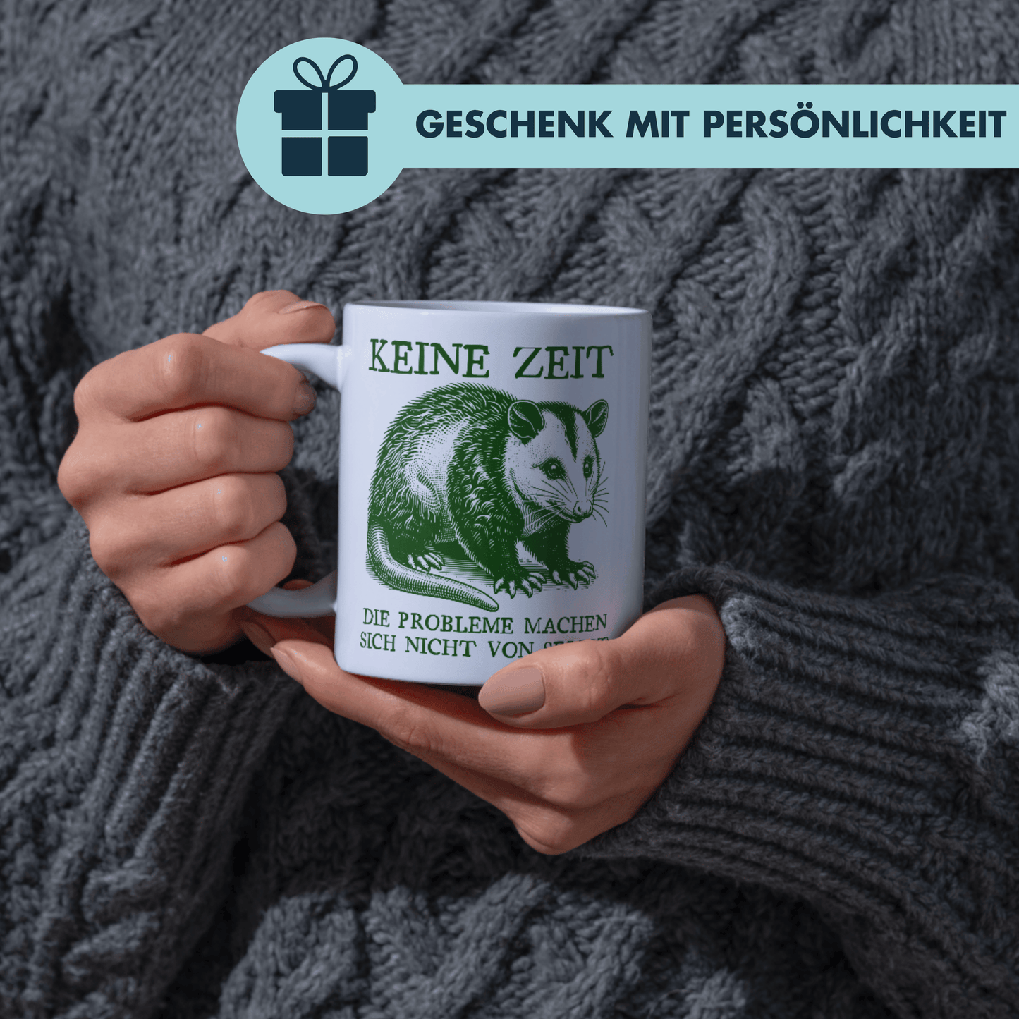 Keine Zeit Die Probleme Machen Sich Nicht Von Selbst Opossum Kaffee Tasse