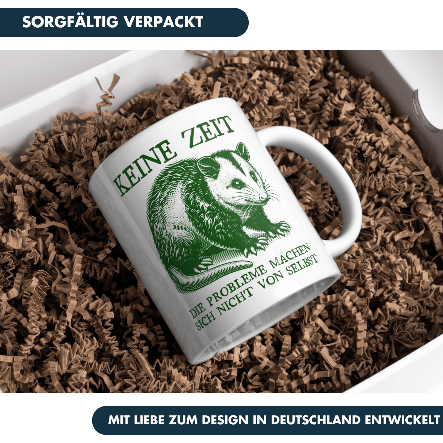 Keine Zeit Die Probleme Machen Sich Nicht Von Selbst Opossum Kaffee Tasse