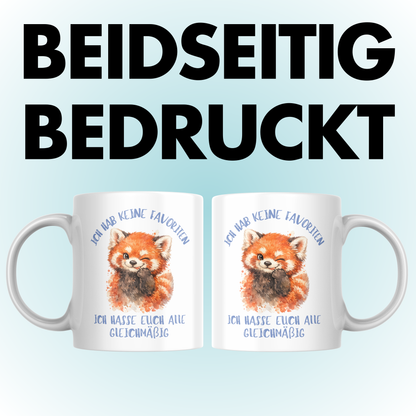 Ich Hab Keine Favoriten Ich Hasse Euch Alle Gleichmäßig Kaffee Tasse