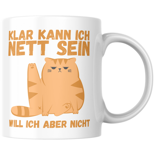 Klar Kann Ich Nett Sein Will Ich Aber Nicht Kaffee Tasse